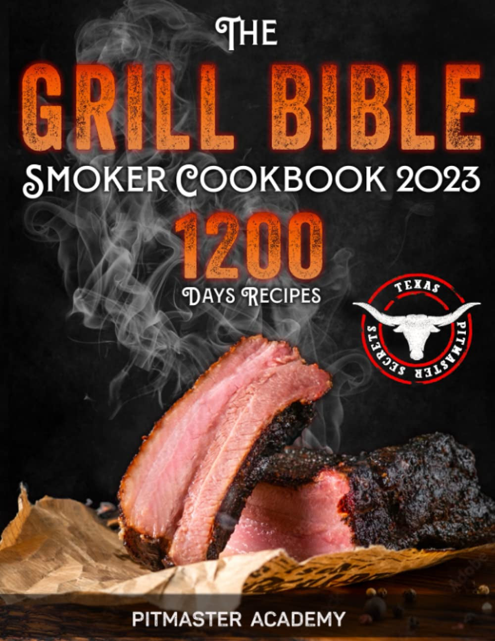 The Grill Bible • Smoker Cookbook 2023