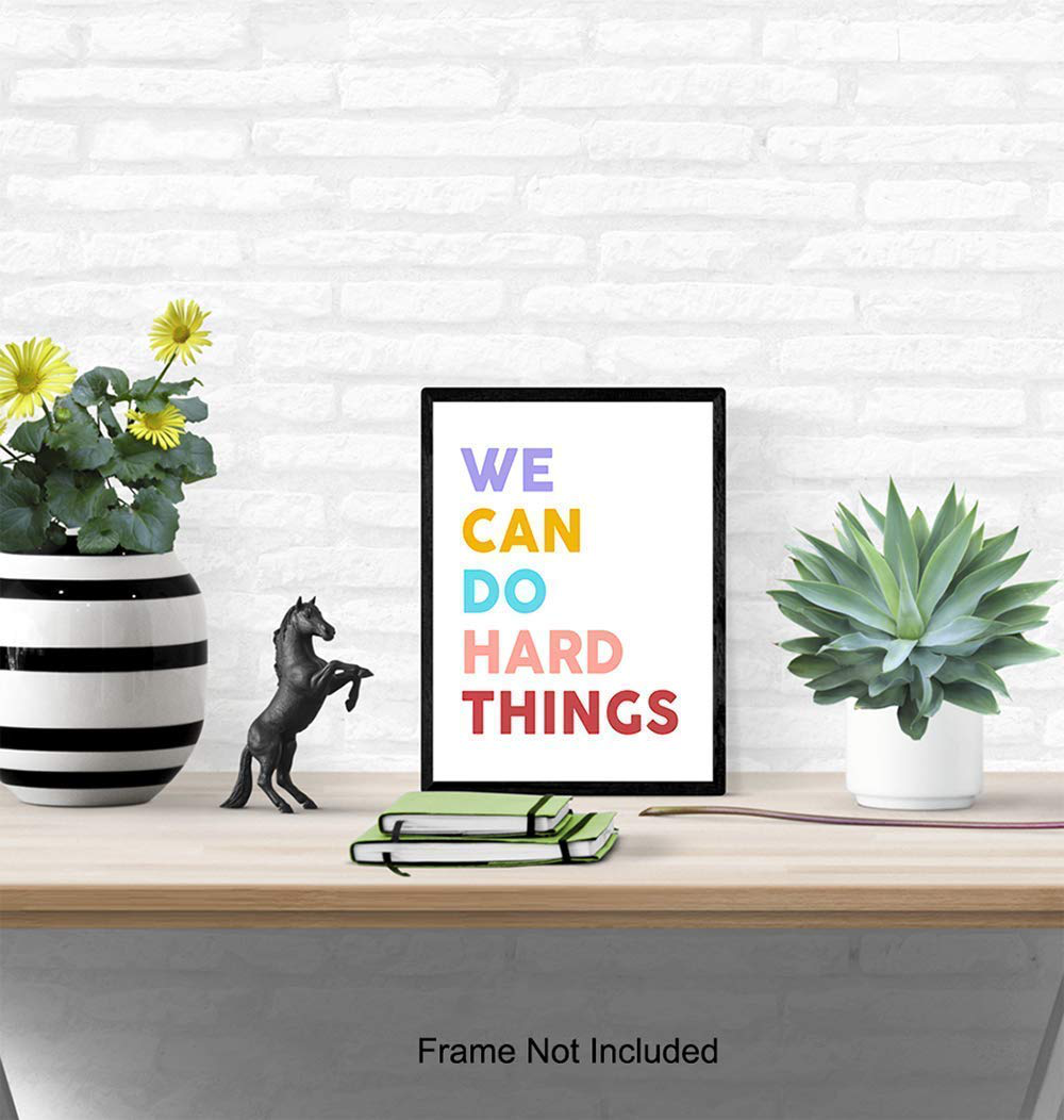 We Can Do Hard Things Sign - Motivational Art Print - Inspirational Wall Art Poster - Bedroom Decor for Girls, Boys or Kids Room, Classroom, Office - Gift for Teachers, Parents, Entrepreneurs
