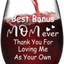 Modwnfy Mothers Day Gift for Stepmom, Best Bonus Mom Ever Wine Glass, Mother in Law Thanks Stemless Wine Glass, Great Gifts Idea for Step Mom, Godmother, God Mother, Aunt, Second Mom, Mother in Law