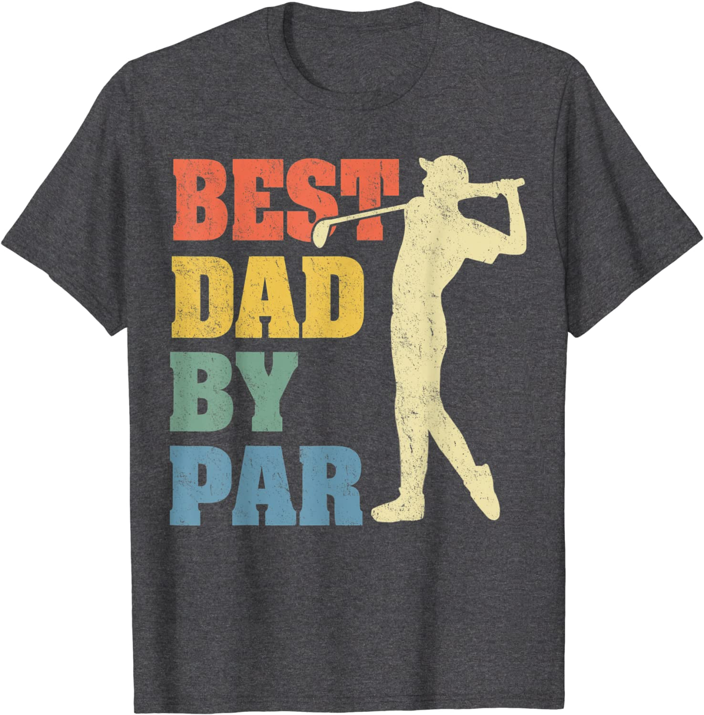 Mens Best Dad by Par Daddy Father'S Day Gifts Golf Lover Golfer T-Shirt