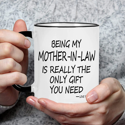 Being My Mother in Law Is the Only Gift You Need Mug Being My Mother in Law Mug Mother in Law Coffee Mug Birthday Mother’S Day Gifts for Mother in Law from Daughter Son in Law 11 Ounce