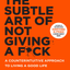 The Subtle Art of Not Giving a F*Ck: a Counterintuitive Approach to Living a Good Life (Mark Manson Collection Book 1)
