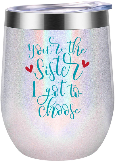 You're the Sister I Got to Choose - Like Sisters Gifts, Sorority Gifts - Best Friend, Friendship Gifts for Women - Christmas, Birthday Gifts for Soul Unbiological Sister, BFF - Coolife Wine Tumbler