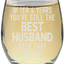 Veracco After 4 Year You're Still The Best Husband Stemless Wine Glass For Him Birthday Present Funny Reminder Of Our Fourth Year Together Fourth Anniversary (Clear, Glass)
