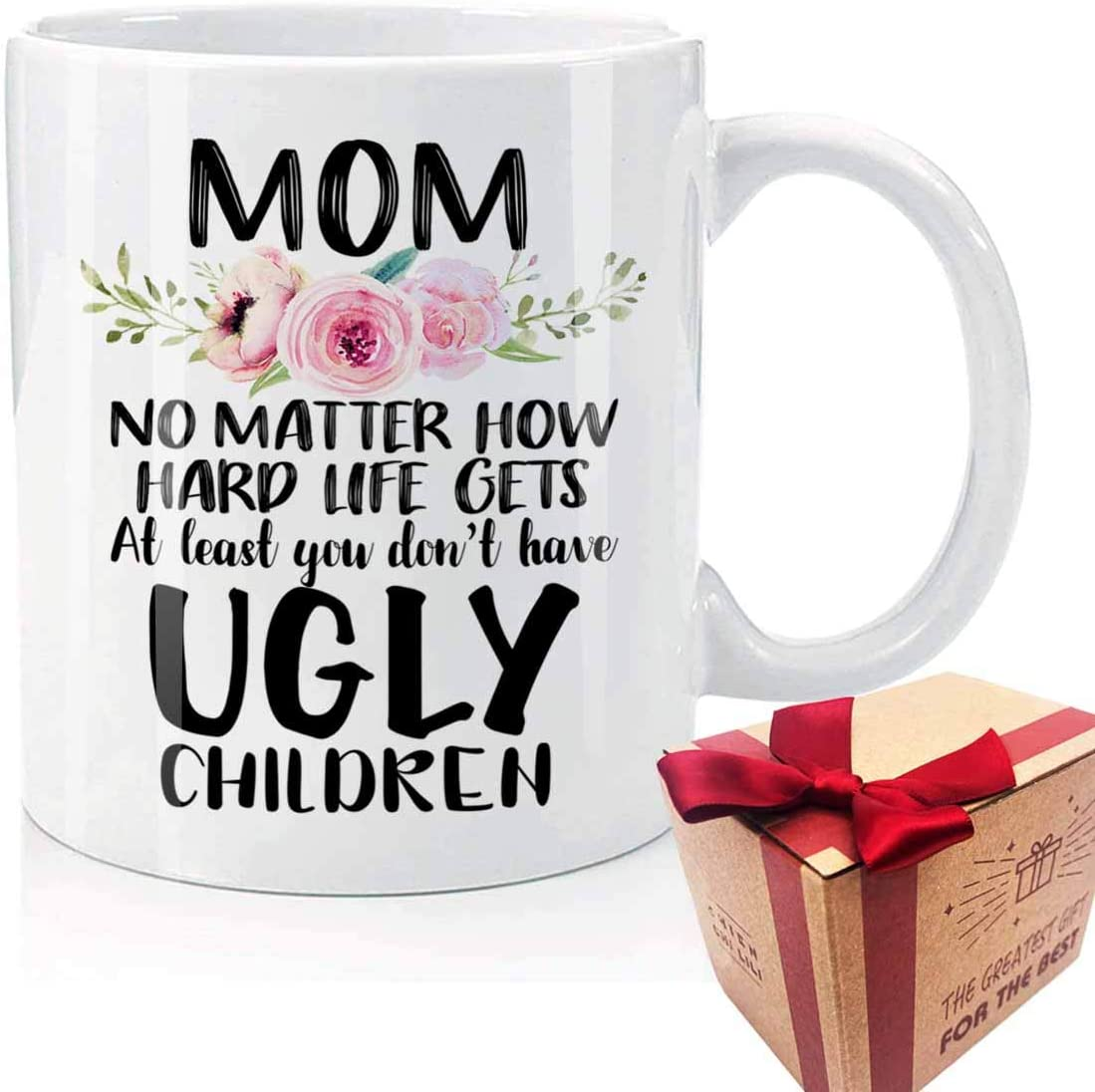 Funny Gift for Mom, at Least You Don'T Have Ugly Children Coffee Mug, Flower Mug Gifts for Mom Mother Her, Novelty Mama Gift Coffee Mug Tea Cup White (White)