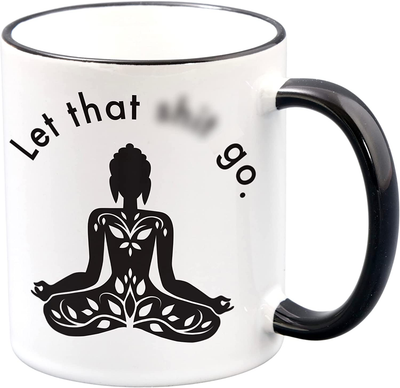 Let That Go - Funny Coffee Mugs for Woman - Meditation, Relaxation, Inspirational, Motivational Zen Stress Relief Gifts for Women - Self Love Novelty Mug for Her - Retirement gift