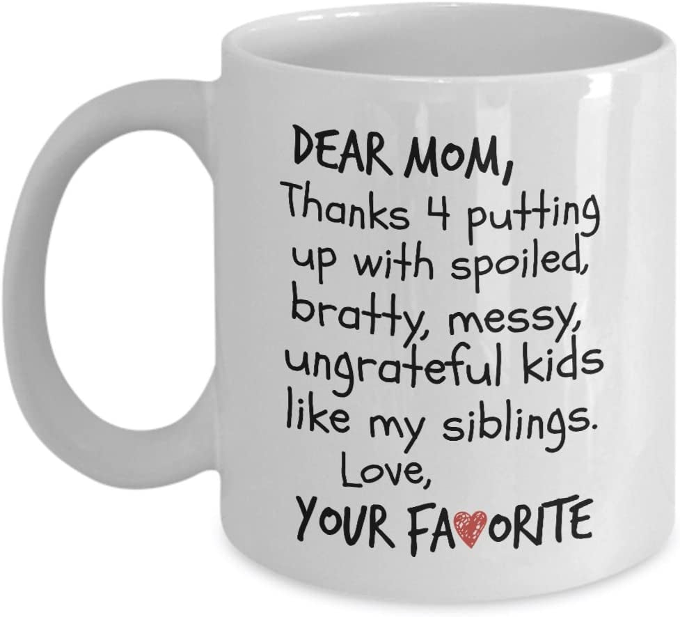Dear Mom Thanks 4 Putting Up With Spoiled, Bratty, Ungrateful Kids Like My Siblings