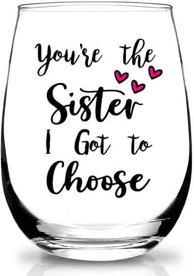Sister Gifts,Mothers Day, Valentines Day,Christmas,Birthday Gifts for Sister,Women,Friend - You are the sister I go to choose Wine Glass for Sisters in Law
